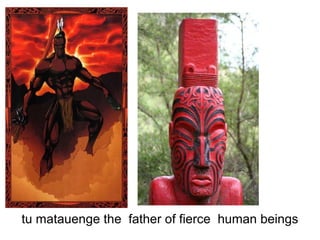 tu matauenge the father of fierce human beings