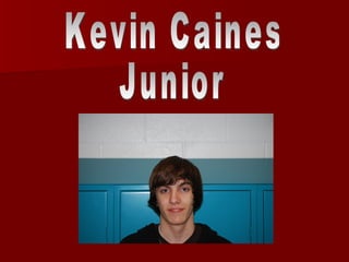 Kevin Caines Junior 