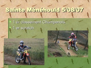 Sainte Ménéhould 5/08/07 1 er classement Champenois 1 er scratch 