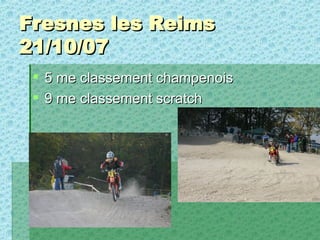 Fresnes les Reims  21/10/07 5 me classement champenois 9 me classement scratch 