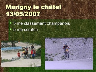 Marigny le châtel 13/05/2007 5 me classement champenois 5 me scratch 