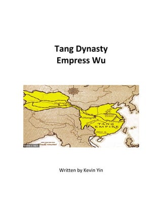 Tang Dynasty
Empress Wu
Written by Kevin Yin
 
