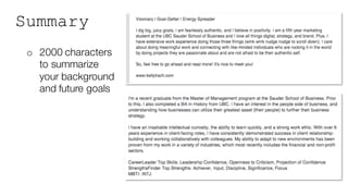 Summary
o 2000 characters
to summarize
your background
and future goals
 