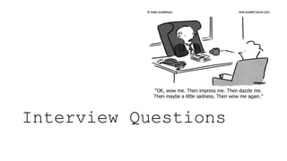 Interview Questions
 