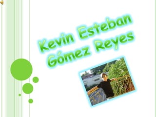 Kevin Esteban Gómez Reyes 