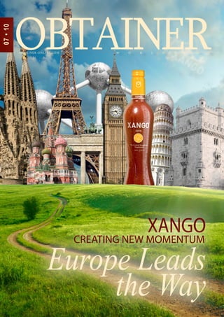 07 • 10




                       XANGO
            CREATING NEW MOMENTUM

          Europe Leads
               the Way
 