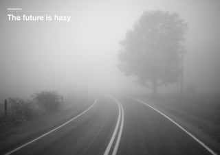 Slide 3Section
Title 1 line
Introduction
The future is hazy
 