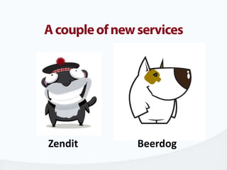 A couple of new servicesZenditBeerdog
