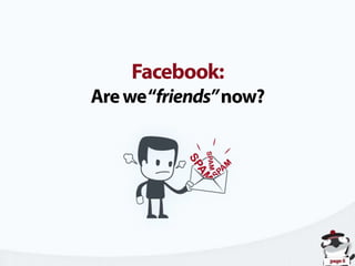 Facebook:Are we “friends” now?