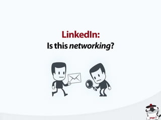 LinkedIn:Is this networking?