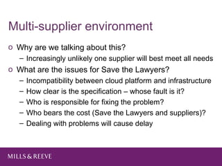 Multi-supplier environment
o Why are we talking about this?
   – Increasingly unlikely one supplier will best meet all nee...