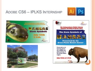ADOBE CS6 – IPLKS INTERNSHIP 
 