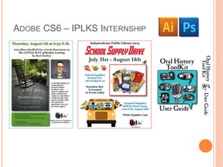 ADOBE CS6 – IPLKS INTERNSHIP 
 