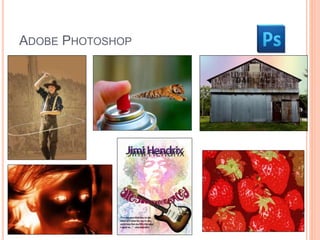 ADOBE PHOTOSHOP 
 