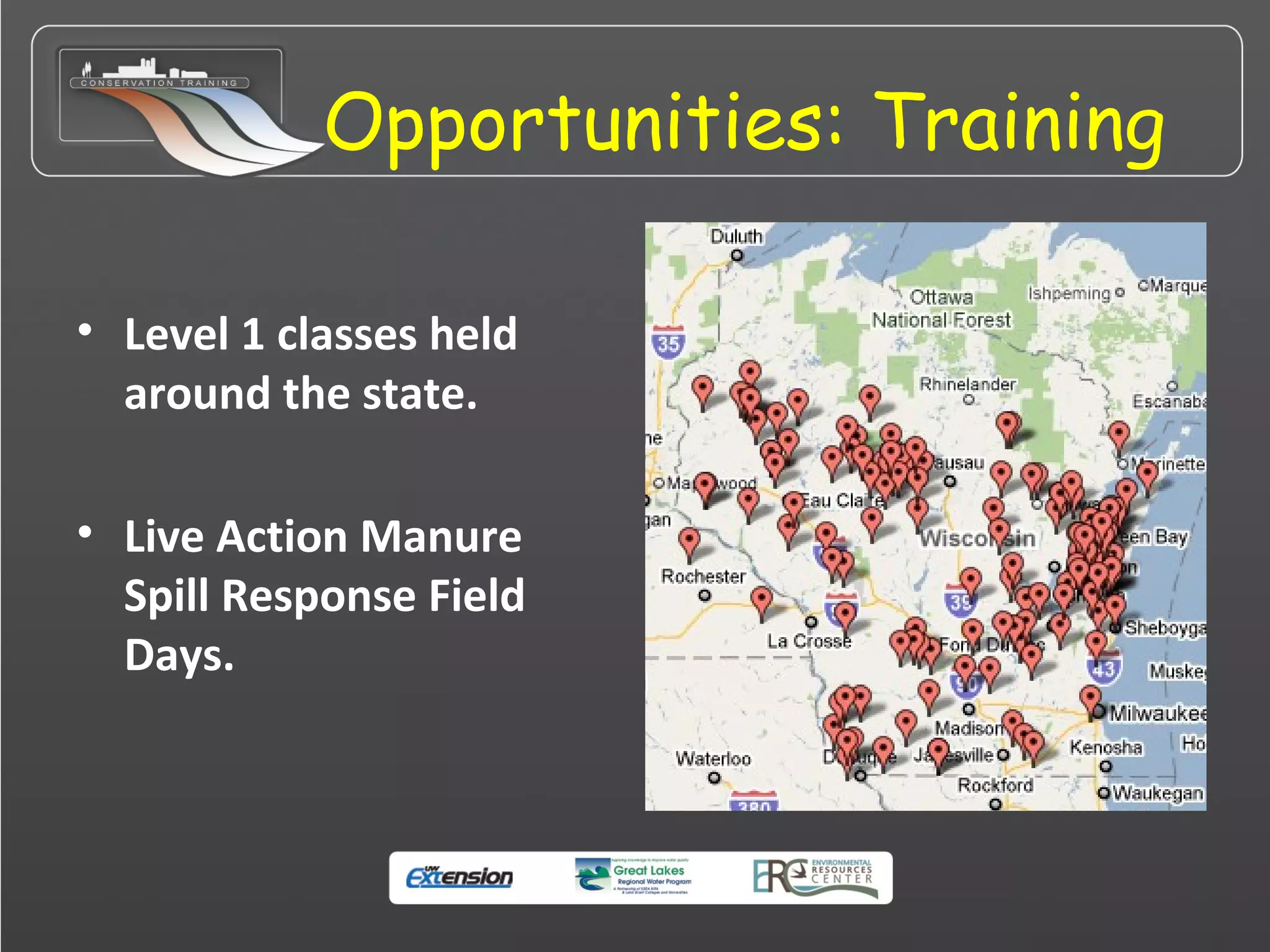 Opportunities: Training
• Level 1 classes held
around the state.
• Live Action Manure
Spill Response Field
Days.
 