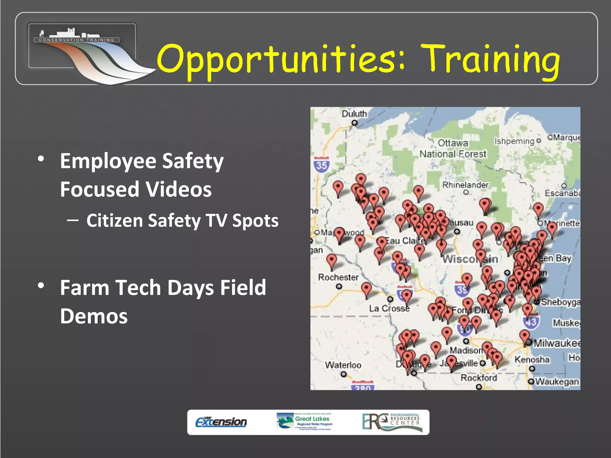 Opportunities: Training
• Employee Safety
Focused Videos
– Citizen Safety TV Spots
• Farm Tech Days Field
Demos
 