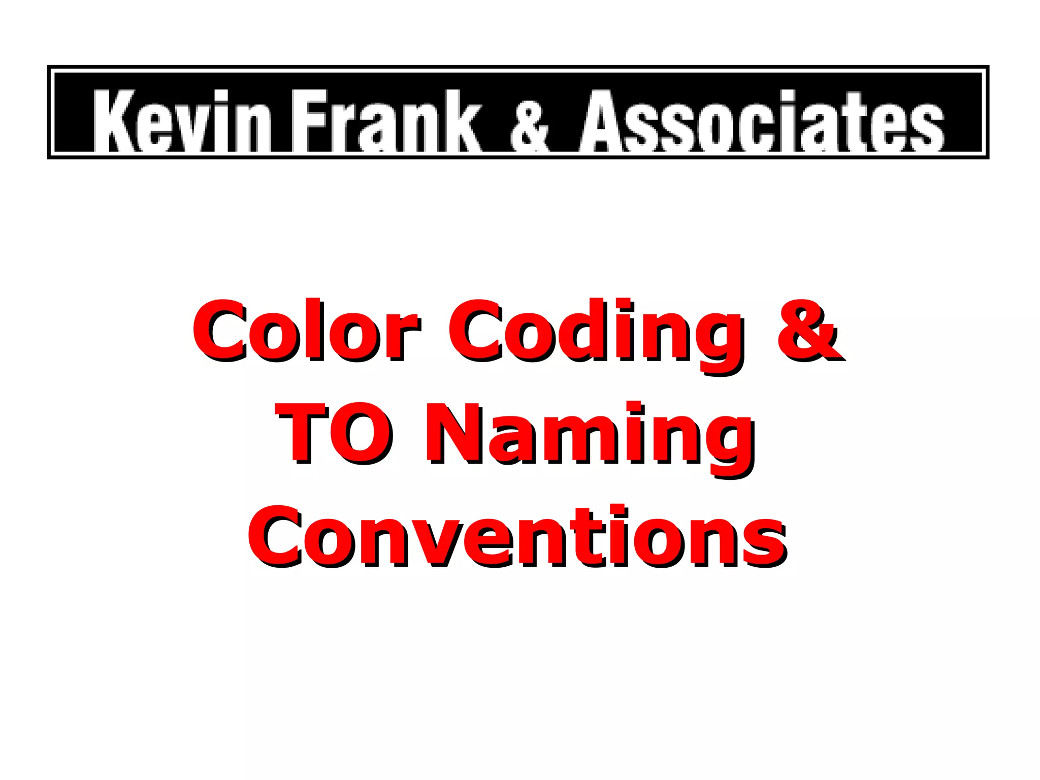 Color Coding & TO Naming Conventions 