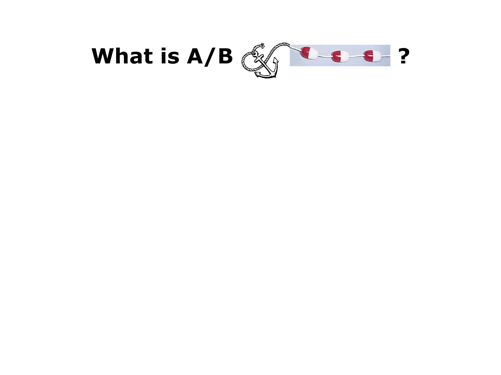 What is A/B  ? 