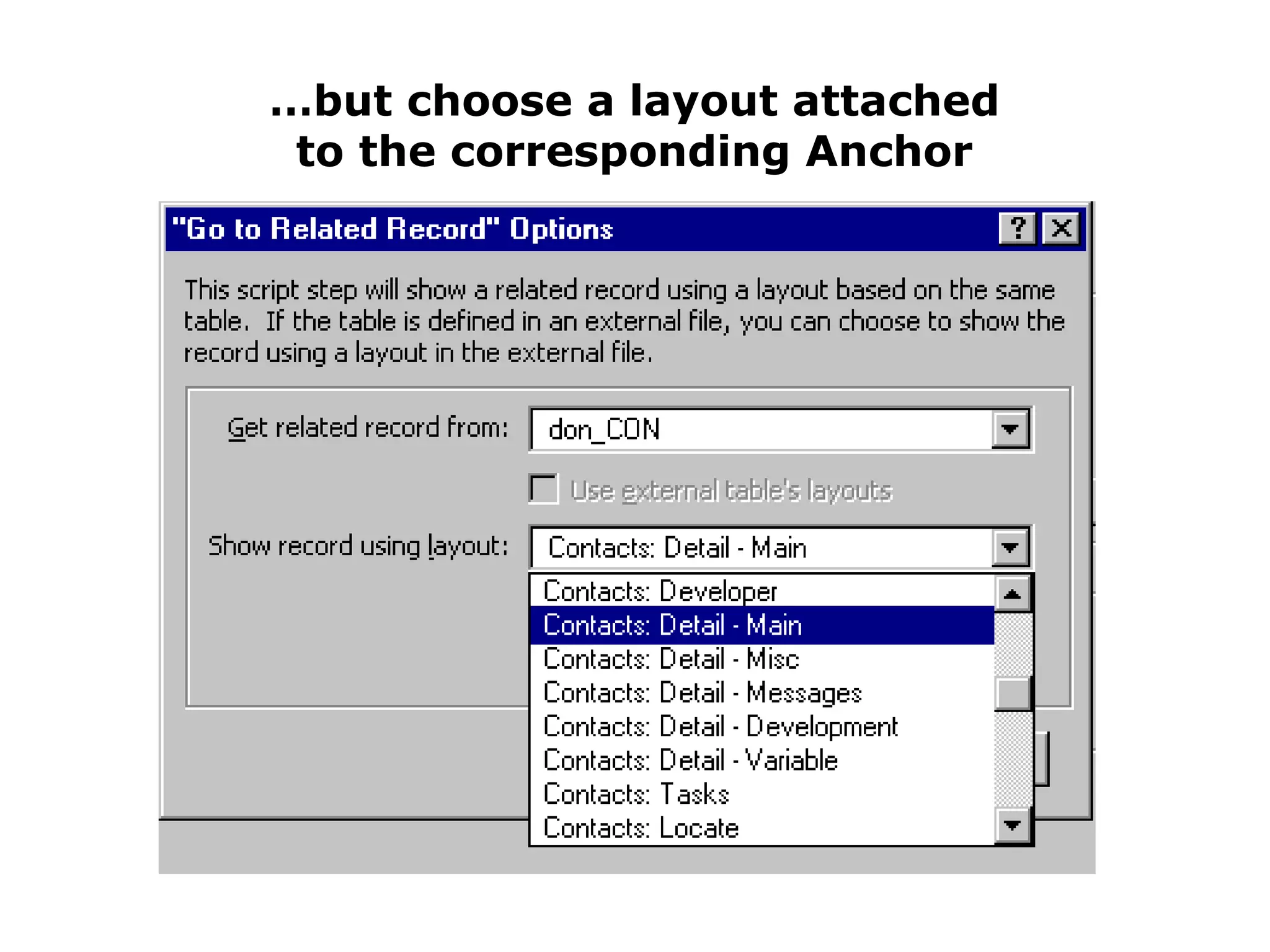 … but choose a layout attached to the corresponding Anchor 