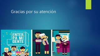 Gracias por su atención
 