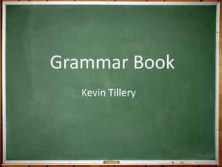Grammar Book Kevin Tillery 