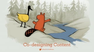 Co-designing Content
@kevinmhoffman
 