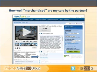 How well “merchandised” are my cars by the partner?
 