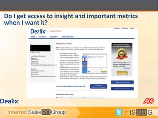 Do I get access to insight and important metrics
when I want it?
 