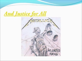 And Justice for All
 