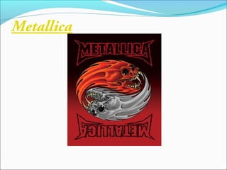 Metallica
 