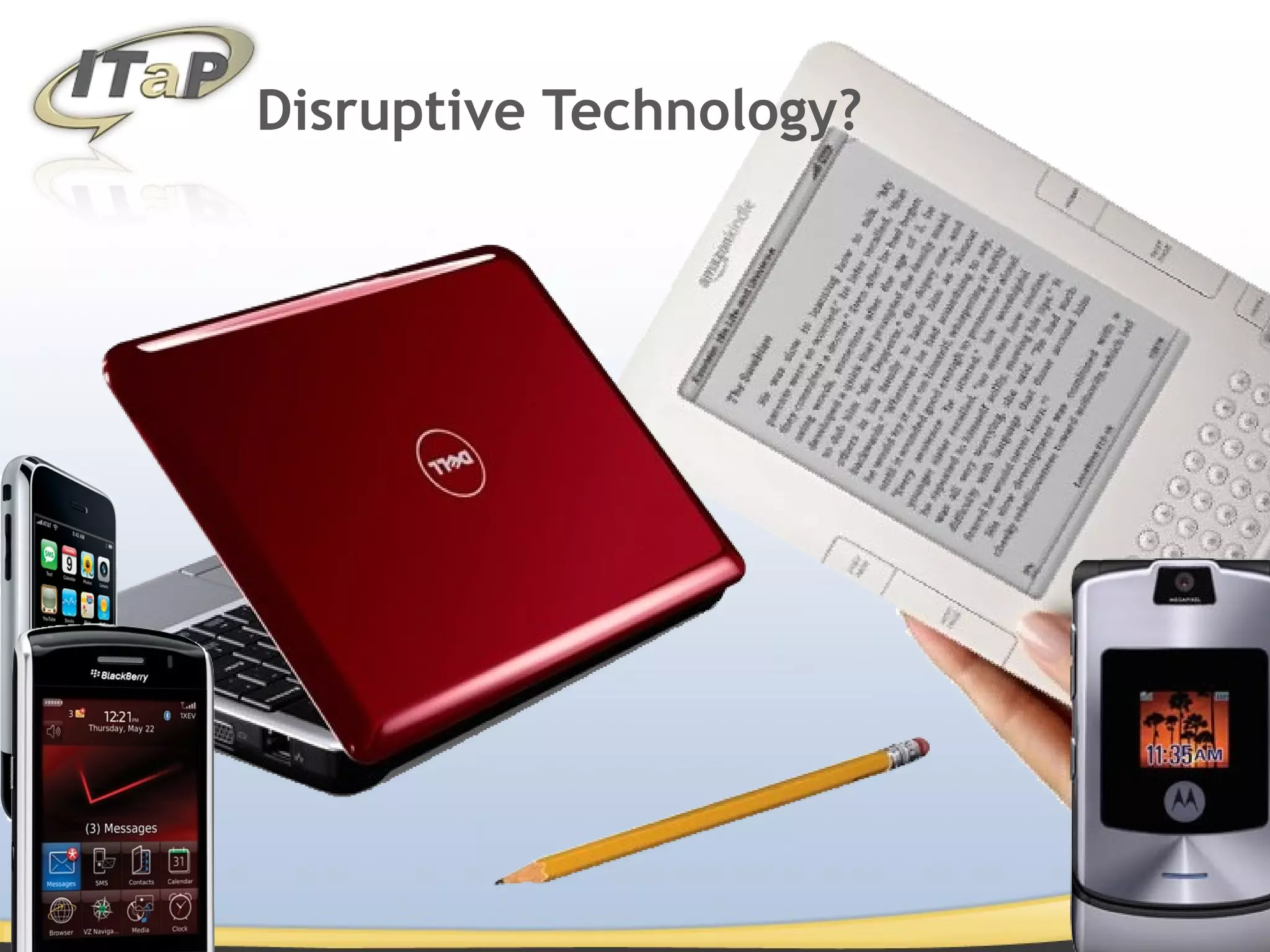 Disruptive Technology?