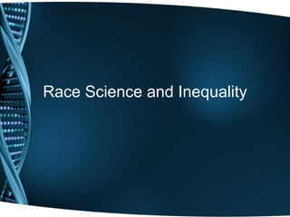 Race Science and Inequality 