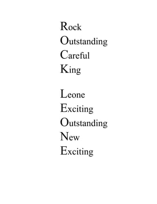 Rock
Outstanding
Careful
King

Leone
Exciting
Outstanding
New
Exciting
 