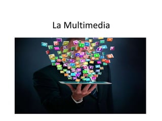 La Multimedia
 