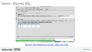 19
01
Demo – SQuirreL SQL
Apache Solr Reference Guide - SQuirreL SQL
 