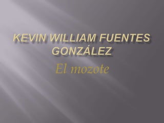 Kevin William fuentes González El mozote 