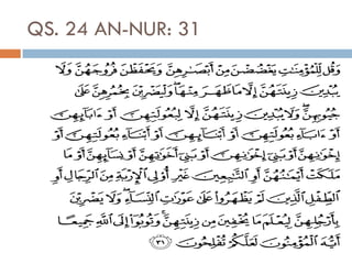 QS. 24 AN-NUR: 31
 
