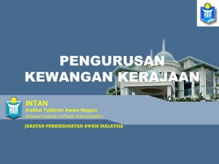 JABATAN PERKHIDMATAN AWAM MALAYSIA PENGURUSAN KEWANGAN KERAJAAN 