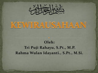 Oleh:
Tri Puji Rahayu, S.Pt., M.P.
Rahma Wulan Idayanti., S.Pt., M.Si.
 