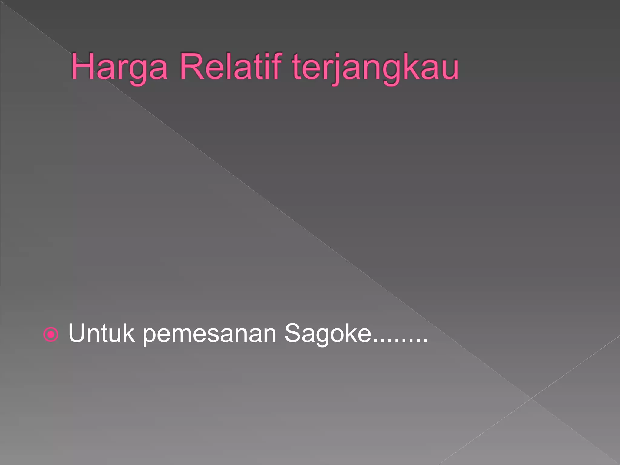  Untuk pemesanan Sagoke........