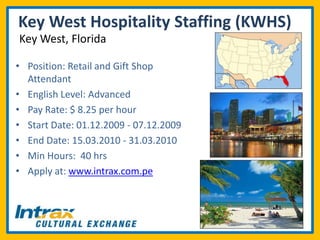 Key West Hospitality Staffing (KWHS)Position: Retail and Gift Shop Attendant