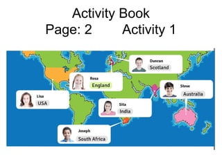 Activity Book
Page: 2 Activity 1
 