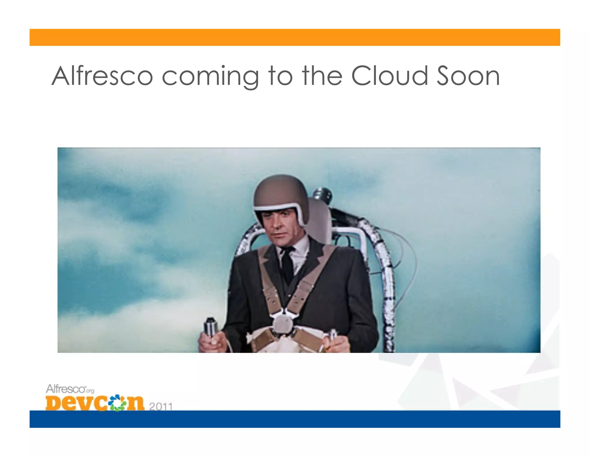 Alfresco coming to the Cloud Soon
 