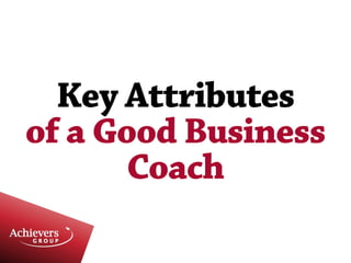 Key Attributes of a Great Business Coach 