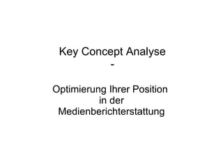 Key Concept Analyse - Optimierung Ihrer Position  in der Medienberichterstattung 