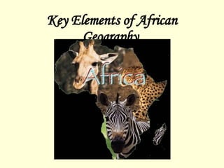 Key Elements of African Geography   