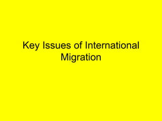 Key Issues of International Migration 