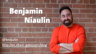 Benjamin
Niaulin
@bniaulin
http://en.share-gate.com/blog
 