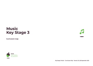 Music
Key Stage 3
Curriculum map
Key Stage 3 Music - Curriculum Map - Version 3.0, 28 September 2021
 