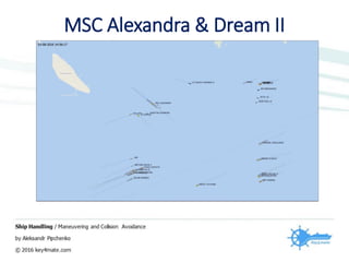MSC Alexandra & Dream II
 